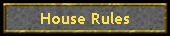 House Rules